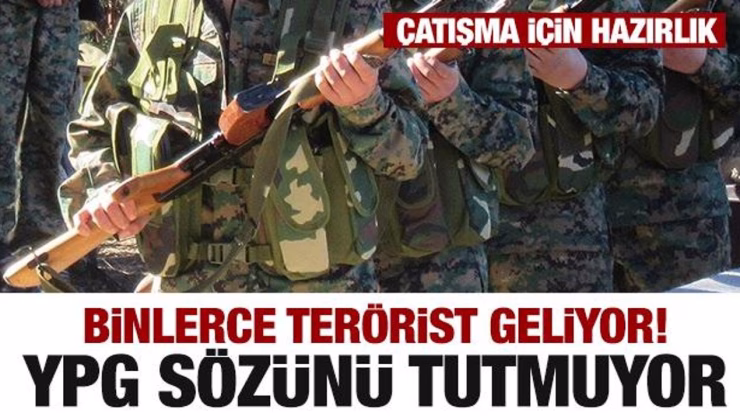 YPG sözünü tutmuyor! Çatışma için hazırlık…Binlerce terörist geldi