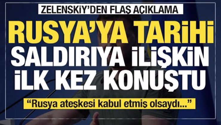 Zelenskiy’den flaş açıklama: ‘Rusya ateşkesi kabul etseydi bunlar olmazdı’