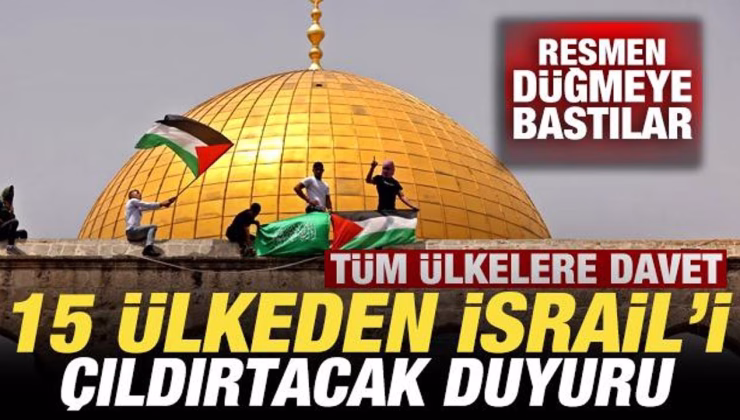 15 ülke Filistin için düğmeye bastı! İsrail’i çıldırtacak adım! Tüm ülkelere çağrı