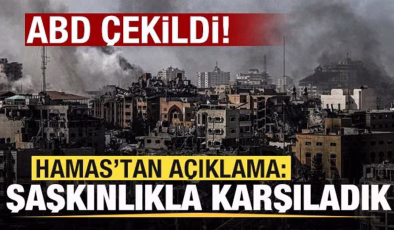ABD çekildi! Hamas’tan son dakika açıklaması: Şaşkınlıkla karşıladık