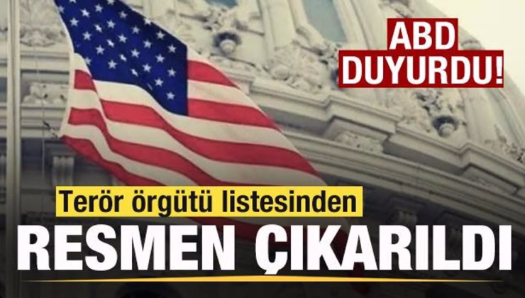 ABD duyurdu! Terör örgütü listesinden resmen çıkarıldı