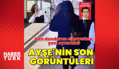 Ayşe’nin ölmeden önceki son görüntüleri | Son dakika haberleri