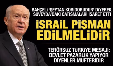 Bahçeli’den İsrail’e Suveyda tepkisi: İsrail pişman edilmelidir!