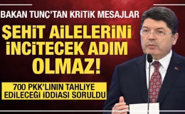 Bakan Tunç’tan ‘Terörsüz Türkiye’ mesajı: Şehit ailelerini incitecek adım olmaz!