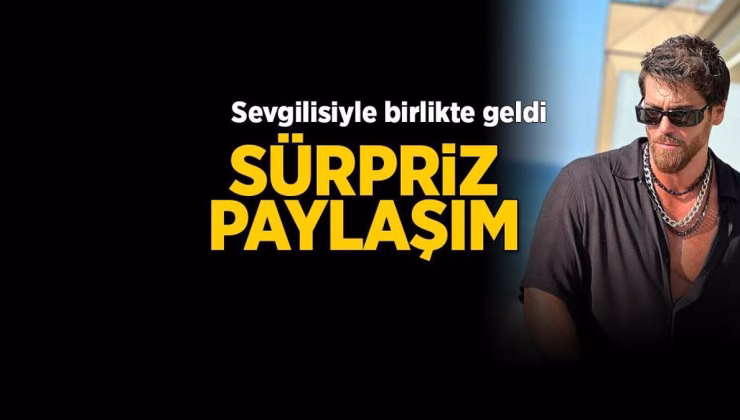 Can Yaman’dan sürpriz paylaşım! Sevgilisiyle birlikte geldi
