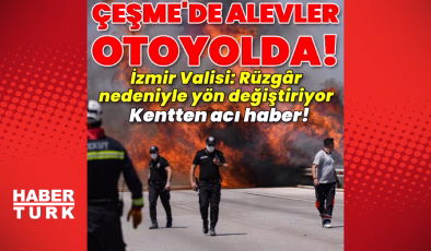 Çeşme'deki yangın ikinci gününde! İzmir-Çeşme Otoyolu'nda Çeşme ve İzmir yönünde ulaşıma kapanan mevkiler var! Rüzgar çalışmaları zorlaştırıyor! | Son dakika haberler | Son dakika haberleri