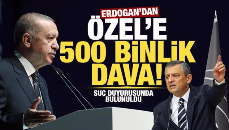 Cumhurbaşkanı Erdoğan’dan Özgür Özel’e 500 bin TL’lik tazminat davası