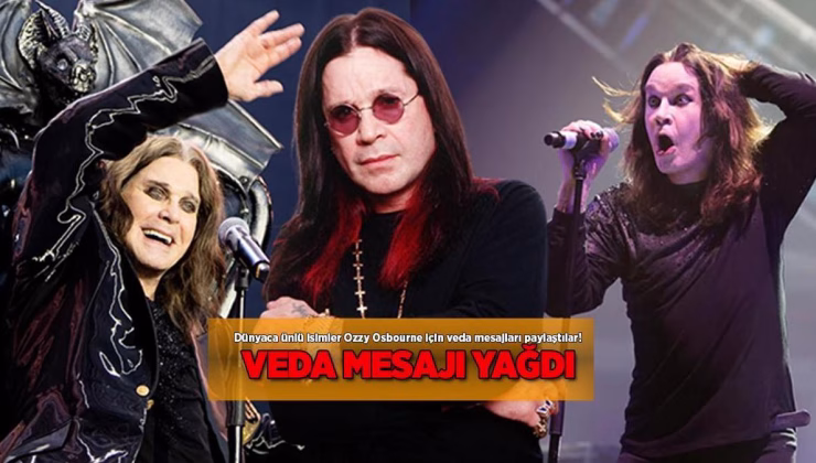 Dünyaca ünlü isimler Ozzy Osbourne için veda mesajı paylaştı!