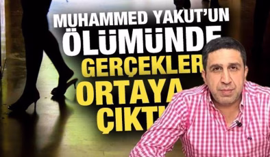 Gerçek ortaya çıktı! Muhammed Yakut genelevde ölmüş