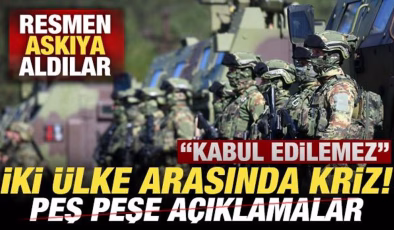 İki ülke arasında kriz! Peş peşe açıklamalar! Resmen durduruldu: Kabul edilemez