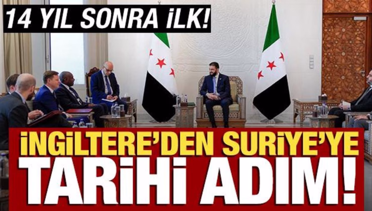 İngiltere’den Suriye’ye 14 yıl sonra tarihi adım!