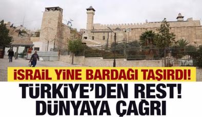 İsrail bardağı taşırdı! Türkiye’den son dakika açıklaması