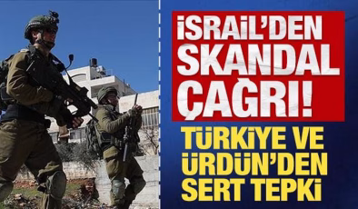 İsrail Meclisi’nden skandal Batı Şeria çağrısı! Türkiye ve Ürdün’den sert tepki