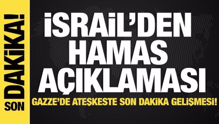 İsrail’den ateşkes açıklaması! ‘Kabul edilemez’