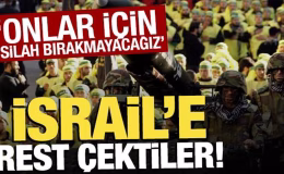 İsrail’e rest çektiler: ‘Onlar için silah bırakmayacağız’