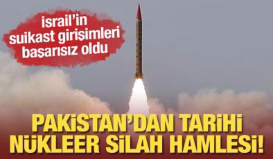 İsrail’in suikast girişimleri başarısız oldu! Pakistan’dan tarihi ‘nükleer silah’ hamlesi