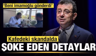 Kafedeki pazarlıkta şoke eden detaylar ortaya çıktı: Beni Ekrem İmamoğlu gönderdi
