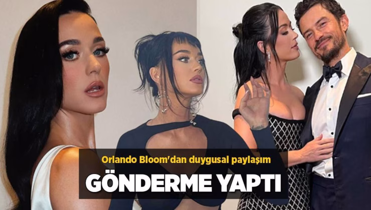 Katy Perry’ye gönderme yaptı! Orlando Bloom’dan duygusal paylaşım