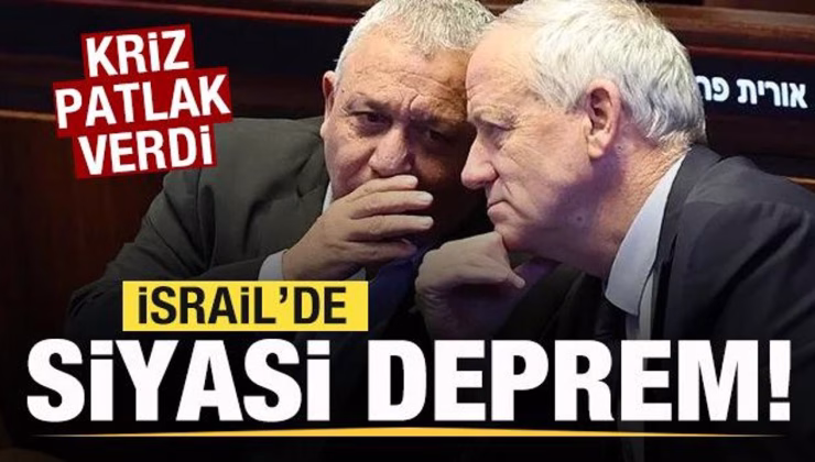 Kriz patlak verdi! İsrail’de siyasi deprem!