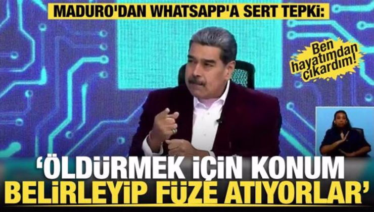 Maduro’dan WhatsApp’a sert tepki: ‘Öldürmek için konum belirleyip füze atıyorlar’