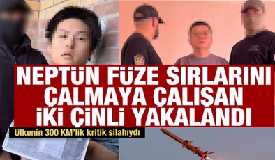 Neptün füze sırlarını çalmaya çalışan iki Çinli yakalandı