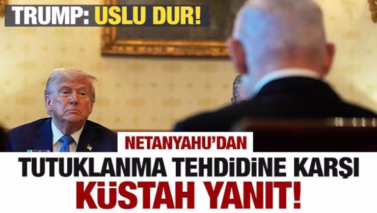 Netanyahu’dan tutuklanma tehdidine yanıt! Trump’tan uyarı: Uslu dur