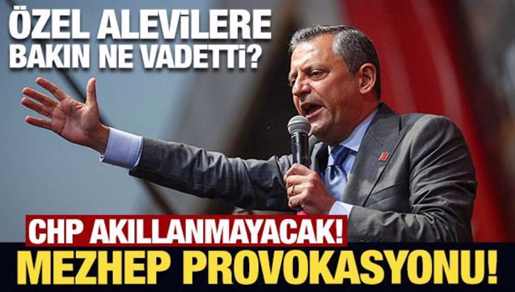 Özel Alevilere bakın ne vadetti? CHP akıllanmayacak! Mezhep provokasyonu!