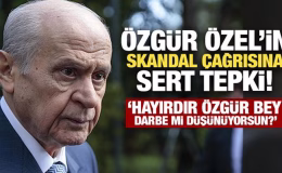 Özgür Özel’in skandal Mısır örnekli darbe imasına Bahçeli’den sert tepki