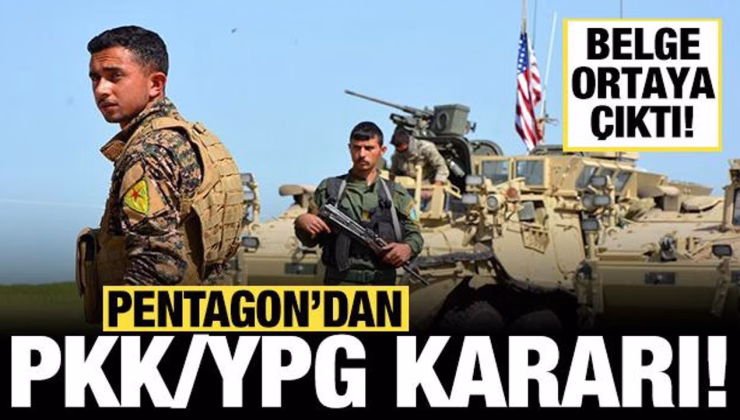 Pentagon’dan son dakika PKK/YPG kararı: Belge ortaya çıktı!