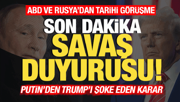 Putin ve Trump’tan tarihi görüşme! Son dakika savaş duyurusu! Trump’ı şoke eden karar