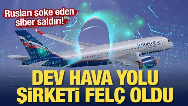 Rusları şoke eden siber saldırı! Dev hava yolu şirketi felç oldu