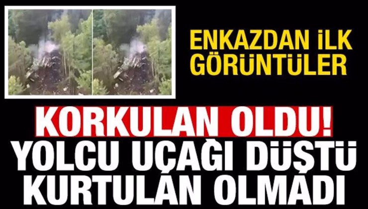 Rusya’da yolcu uçağı düştü! Kurtulan olmadı