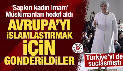 ‘Sapkın kadın imam’, Müslümanları hedef aldı: Avrupa’yı İslamlaştırmak için gönderildiler!