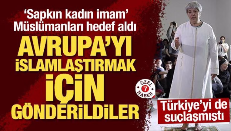 ‘Sapkın kadın imam’, Müslümanları hedef aldı: Avrupa’yı İslamlaştırmak için gönderildiler!