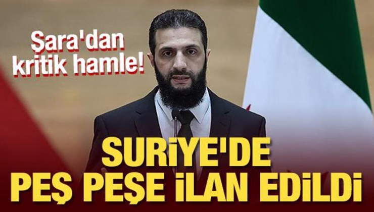 Şara’dan kritik hamle! Suriye’de peş peşe ilan edildi