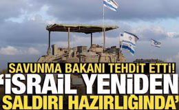 Savunma Bakanı açıkladı: İsrail yeniden saldırı hazırlığında