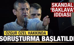 Skandal ‘Baklava’ iddiası! Özgür Özel hakkında soruşturma başlatıldı