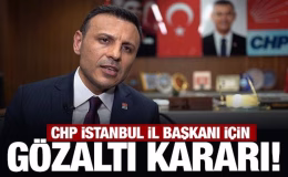 Son Dakika: CHP İstanbul İl Başkanı Özgür Çelik için gözaltı kararı!