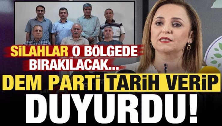 Son dakika: DEM Parti tarih verip duyurdu! Silahlar o bölgede bırakılacak…