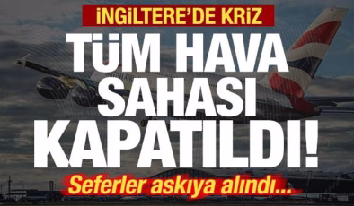 Son dakika: İngiltere’de kriz! Hava sahası kapatıldı! Tüm seferler askıya alındı