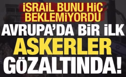 Son dakika: İsrail’e soğuk duş! Avrupa’da bir ilk: Askerler gözaltına alındı
