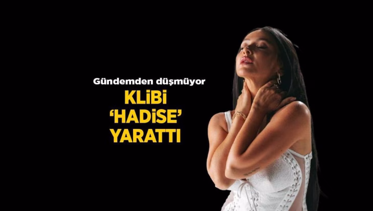 Son Haberler: Hadise’nin filtresiz ve photoshopsuz ‘Fırtınam’ klibi sosyal medyada olay oldu