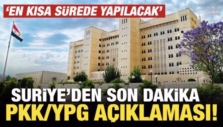 Suriye’den son dakika PKK/YPG açıklaması! ‘En kısa sürede yapılacak’