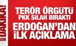 Terör örgütü PKK silah bıraktı: Cumhurbaşkanı Erdoğan’dan ilk açıklama!