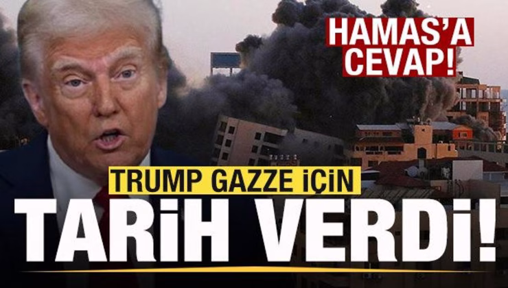 Trump Gazze için tarih verdi! Hamas’a cevap