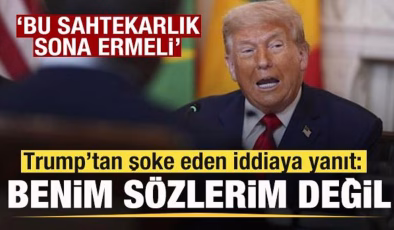 Trump’tan şoke eden iddiaya sert yanıt: Benim sözlerim değil! Sahtekarlık son bulmalı