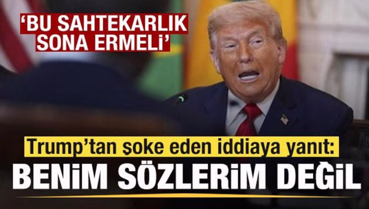Trump’tan şoke eden iddiaya sert yanıt: Benim sözlerim değil! Sahtekarlık son bulmalı