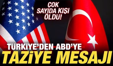 Türkiye’den felaketle sarsılan ABD’ye taziye mesajı! Çok sayıda ölü var