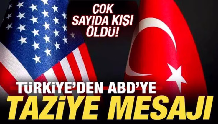 Türkiye’den felaketle sarsılan ABD’ye taziye mesajı! Çok sayıda ölü var