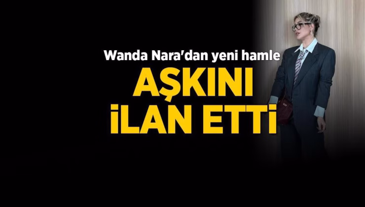 Wanda Nara’dan yeni hamle: Aşkını tekrar ilan etti